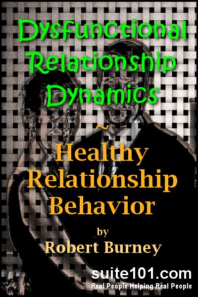Suite101 e-Book Dysfunctional Relationship Dynamics - Healthy Relationship Behaviour